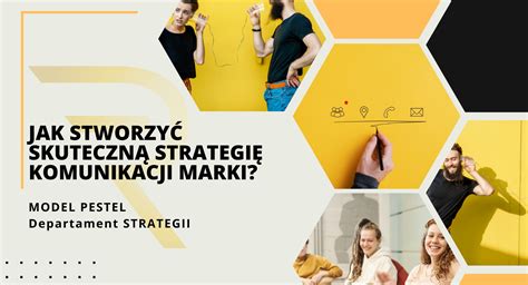 Jak Stworzyć Skuteczną Strategię Komunikacji Marki Grupa