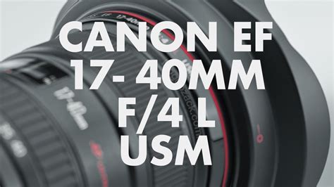 Lens Data Canon EF 17 40mm F 4 L USM Review YouTube