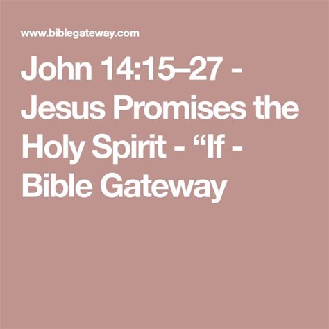 John 14 15 27 Jesus Promises The Holy Spirit “if Bible Gateway