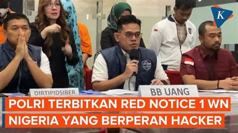 Polri Terbitkan Red Notice Wn Nigeria Yang Diduga Jadi Hacker