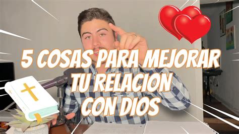 Cosas Para Mejorar Tu Relacion Con Dios Youtube