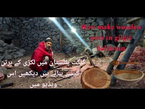 How Make Wooden Pots In Gilgit Baltistan YouTube