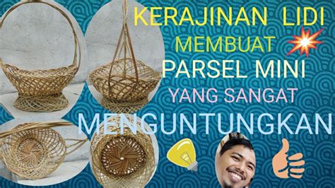 KERAJINAN LIDI MEMBUAT PARSEL YANG SANGAT MENGUNTUNGKAN YouTube