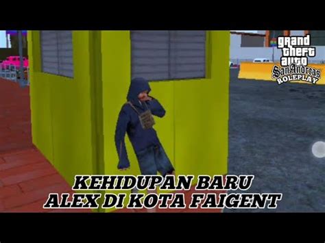 KEHIDUPAN ALEX JADI BURUH TANI DI KOTA FAIGENT ROLEPLAY GTA Sa