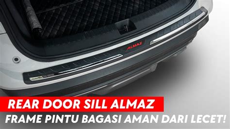 Otoproject Review REAR DOOR SILL WULING ALMAZ Bikin Mobil Makin