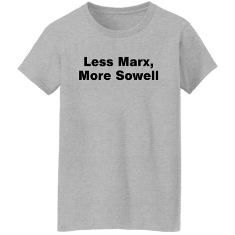 Less Marx More Sowell Shirt Lelemoon