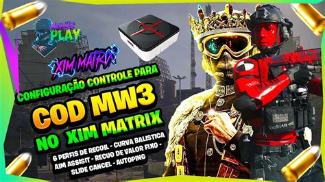 Xim Matrix Configura O Insana Para Controle No Mw Aim Assist