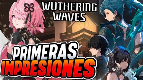 VALE LA PENA WUTHERING WAVES PRIMERAS IMPRESIONES DE LA BETA YouTube