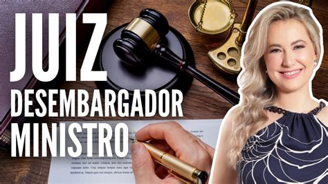 Diferen As Entre Juiz Desembargador E Ministro O Que Fazem Youtube