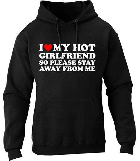 Bluza I Love My Hot Girlfriend So Please Stay Away From Me Walentynki