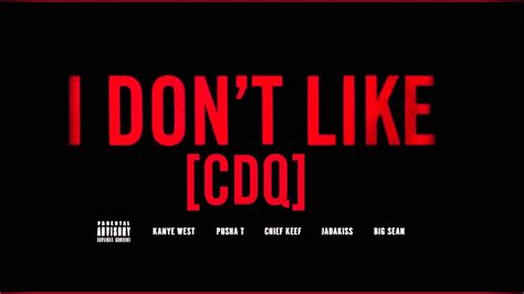 I Don T Like Remix Cdq Chief Keef Ft Pusha T Kanye West Big