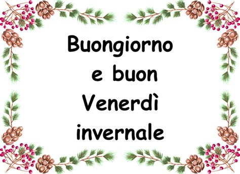 Buon Venerd Invernale Immagini Buongiorno Venerd Per L Inverno