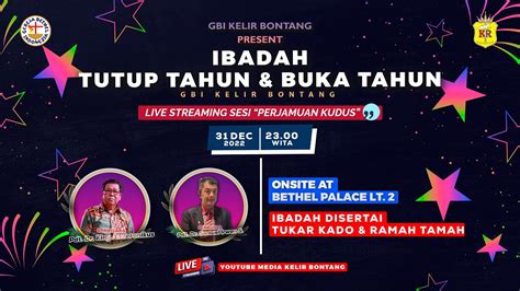 Ibadah Tutup And Buka Tahun Gbi Kelir Bontang Sabtu 31 Desember 2022