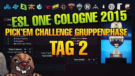 CS GO ESL ONE COLOGNE 2015 Pick Em Challenge Gruppenphase Tag 2 YouTube