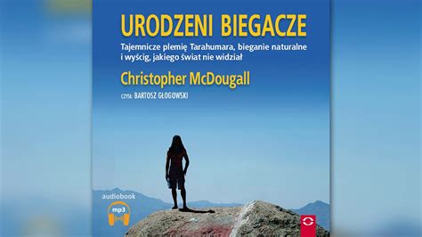 Urodzeni Biegacze Christopher Mcdougall Audiobook Czyta Bartosz