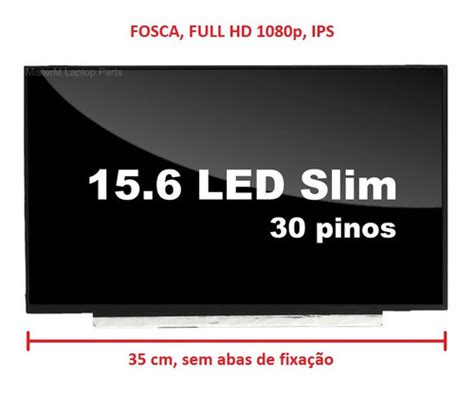 Tela Notebook Led Slim 15 6 Full Hd 1080p Ips 30 Pinos Mercado Livre