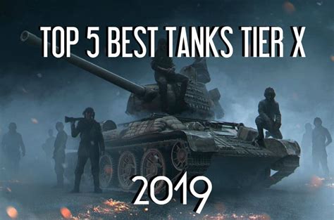 Top 5 Best Tanks 10 Levels In 2019