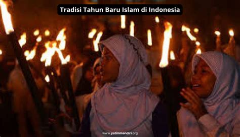 9 Tradisi Menyambut Tahun Baru Islam Di Indonesia Unik