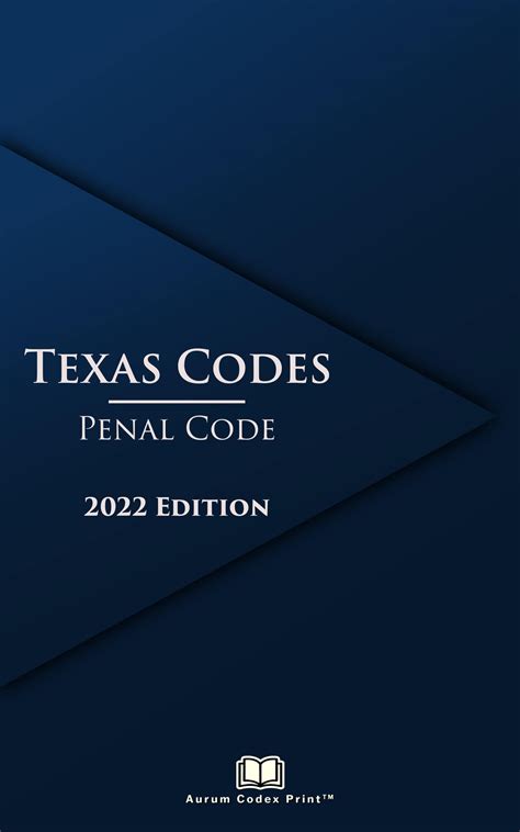 Texas Penal Code 2022 Edition By Texas State Legislature Goodreads