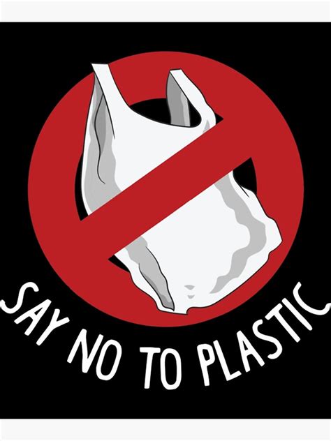 Stop Plastic Pollution Say No To Plastic Poster For Sale By