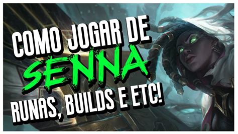 GAMEPLAY EXPLICATIVA COMO JOGAR DE SENNA RUNAS BUILD E ETC League