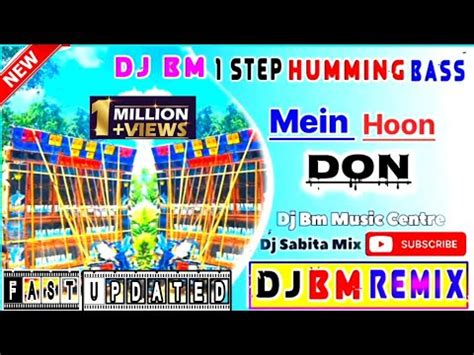 Mein Hoon Don Dj Bm Remix Step Humming Bass Dj Bm Remix