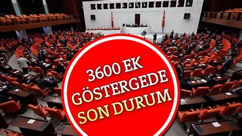 3600 EK GÖSTERGE SON DURUM 3600 ek gösterge ne zaman çıkacak Meclis