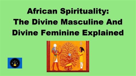 African Spirituality The Divine Masculine And Divine Feminine