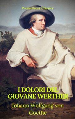 I Dolori Del Giovane Werther Prometheus Classics EBook EPUB Von