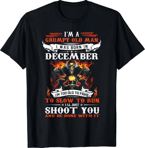 Amazon I M A Grumpy Old Man I Was Born In December I M Old Biker T