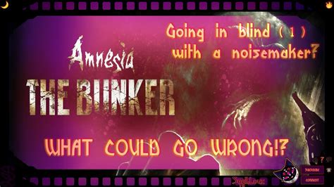 Bunkers Are Safe Right Right Amnesia The Bunker Youtube