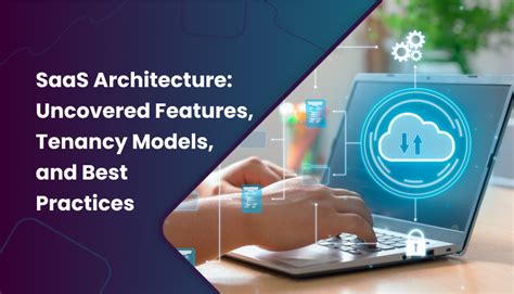 Saas Architecture Features Tenancy Models And Best Practices