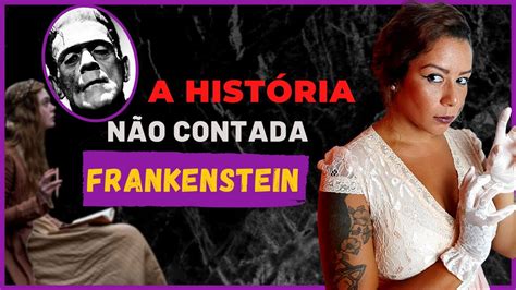 Descubra A História Por Trás da Criação de FRANKENSTEIN A História