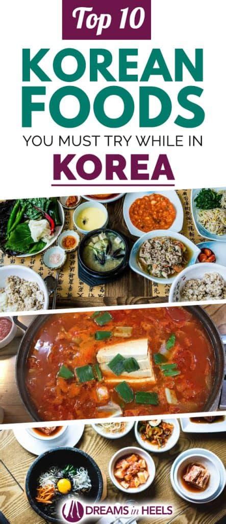 Top 10 Korean Foods You Must Try While In Korea Dreams In Heels