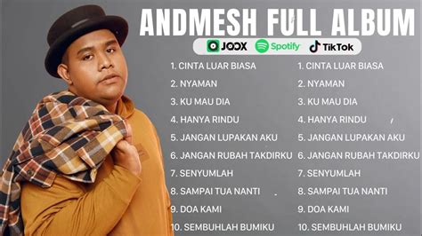 Koleksi Lagu Andmesh Full Album Pilihan Terbaik Andmesh Full Album Viral Tiktok 2024 Youtube