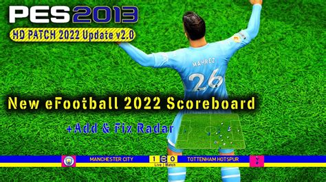 PES 2013 HD Patch 2022 Update Fix EFootball 2022 Scoreboard Rader