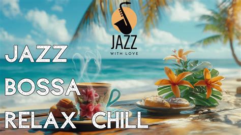 Escape To Paradise Smooth Jazz Bossa Nova Playlist For The Ultimate