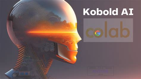 How To Use Kobold AI Colab? A Comprehensive Guide - The Nature Hero