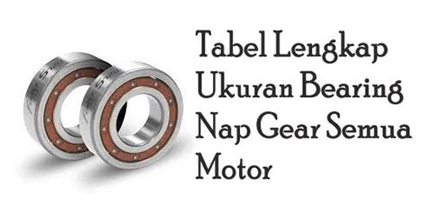 Tabel Lengkap Ukuran Bearing Nap Gear Semua Motor Antonkevas