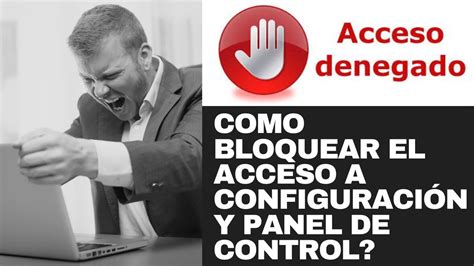 Como Bloquear El Acceso A Configuraci N Y Panel De Control En Windows