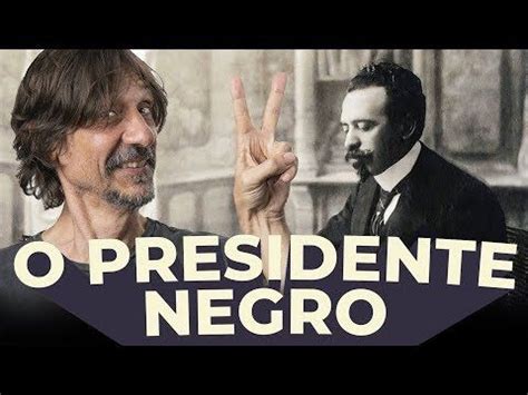 NILO PEÇANHA O PRIMEIRO PRESIDENTE NEGRO DO BRASIL EDUARDO BUENO