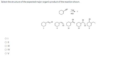 Solved Select The Structure Of The Expected Major Organic Chegg