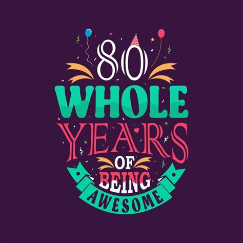 Premium Vector 80 Whole Years Of Being Awesome 80th Birthday 80th