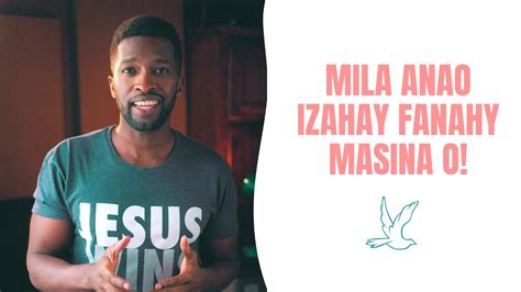 Mila anao izahay Fanahy Masina ô YouTube