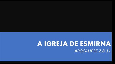 A Carta Igreja De Esmirna Ap Youtube