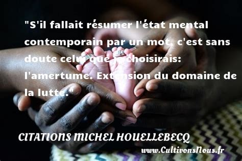 S il fallait résumer Citations Michel Houellebecq Cultivons nous