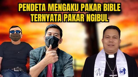 Pendeta Mengaku Pakar Bible Ternyata Pakar Ngibul Youtube