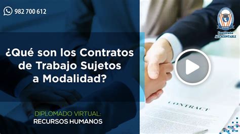 Todo Lo Que Debes Saber Sobre El Contrato De Trabajo Sujeto A Modalidad En Perú Requisitos