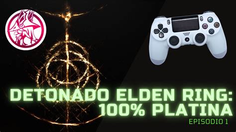 PLATINA DETONADO 100 ELDEN RING PARTE 1 NPCs Varré Kalé Melina