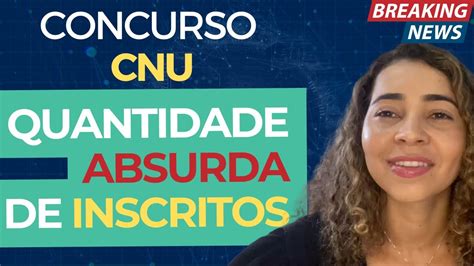 Concurso Cnu Quantidade Absurda De Inscritos Vai Apavorar Muita Gente